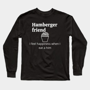 Hamberger friend Long Sleeve T-Shirt